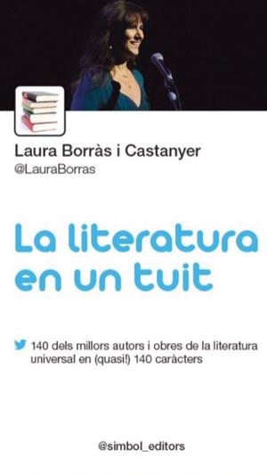 LA LITERATURA EN UN TUIT | 9788415315407 | BORRÀS I CASTANYER, LAURA | Llibreria L'Altell - Llibreria Online de Banyoles | Comprar llibres en català i castellà online - Llibreria de Girona