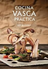 COCINA VASCA PRÁCTICA | 9788498437263 | MARKINEZ MUNDUATE, IKER | Llibreria L'Altell - Llibreria Online de Banyoles | Comprar llibres en català i castellà online - Llibreria de Girona
