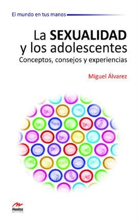 SEXUALIDAD Y LOS ADOLESCENTES, LA | 9788492892181 | ÁLVAREZ, MIGUEL | Llibreria L'Altell - Llibreria Online de Banyoles | Comprar llibres en català i castellà online - Llibreria de Girona