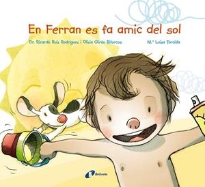 FERRAN ES FA AMIC DEL SOL, EN | 9788499067964 | RUIZ RODRÍGUEZ, RICARDO/GIRÓN BIFORCOS, OLIVIA | Llibreria Online de Banyoles | Comprar llibres en català i castellà online