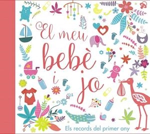 MEU BEBÈ I JO. ELS RECORDS DEL PRIMER ANY, EL | 9788499067728 | AAVV | Llibreria Online de Banyoles | Comprar llibres en català i castellà online