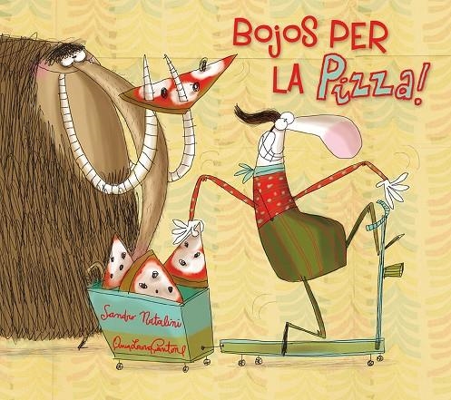 BOJOS PER LA PIZZA! | 9788491450269 | NATALINI, SANDRO | Llibreria Online de Banyoles | Comprar llibres en català i castellà online