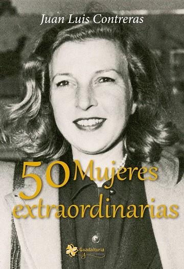 50 MUJERES EXTRAORDINARIAS | 9788494484162 | JUAN LUIS CONTRERAS | Llibreria L'Altell - Llibreria Online de Banyoles | Comprar llibres en català i castellà online - Llibreria de Girona
