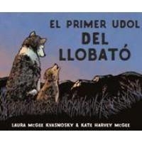 PRIMER UDOL DEL LLOBATÓ, EL | 9788415315377 | MCGEE KVANOSKY, LAURA | Llibreria Online de Banyoles | Comprar llibres en català i castellà online