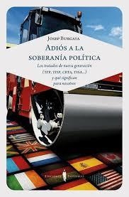 ADIÓS A LA SOBERANÍA POLÍTICA | 9788494561368 | BURGAYA RIERA, JOSEP | Llibreria L'Altell - Llibreria Online de Banyoles | Comprar llibres en català i castellà online - Llibreria de Girona