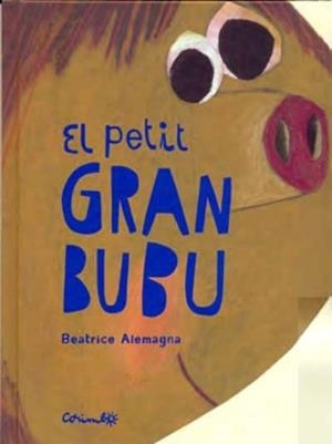 EL PETIT GRAN BUBU | 9788484705604 | ALEMAGNA, BEATRICE | Llibreria Online de Banyoles | Comprar llibres en català i castellà online