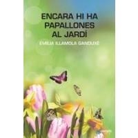ENCARA HI HA PAPALLONES AL JARDÍ | 9788416342082 | ILLAMOLA GANDUXÉ, EMÍLIA | Llibreria L'Altell - Llibreria Online de Banyoles | Comprar llibres en català i castellà online - Llibreria de Girona