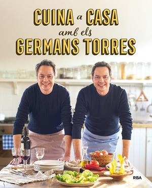 CUINA A CASA AMB ELS GERMANS TORRES | 9788492981557 | TORRES , JAVIER/TORRES , SERGIO | Llibreria L'Altell - Llibreria Online de Banyoles | Comprar llibres en català i castellà online - Llibreria de Girona