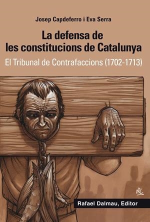 DEFENSA DE LES CONSTITUCIONS DE CATALUNYA, LA | 9788423208265 | CAPDEFERRO, JOSEP/SERRA, EVA | Llibreria Online de Banyoles | Comprar llibres en català i castellà online