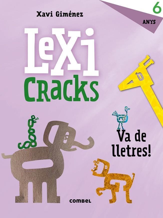 LEXICRACKS. VA DE LLETRES! 6 ANYS | 9788491011828 | CANYELLES, ANNA | Llibreria L'Altell - Llibreria Online de Banyoles | Comprar llibres en català i castellà online - Llibreria de Girona