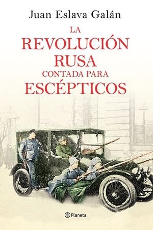 REVOLUCIÓN RUSA CONTADA PARA ESCÉPTICOS, LA | 9788408169437 | ESLAVA GALÁN, JUAN | Llibreria L'Altell - Llibreria Online de Banyoles | Comprar llibres en català i castellà online - Llibreria de Girona