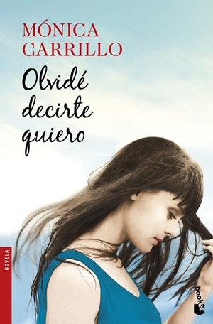 OLVIDÉ DECIRTE QUIERO | 9788408170471 | CARRILLO, MÓNICA | Llibreria L'Altell - Llibreria Online de Banyoles | Comprar llibres en català i castellà online - Llibreria de Girona