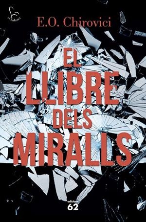 LLIBRE DELS MIRALLS, EL | 9788429775853 | CHIROVICI, E. O. | Llibreria L'Altell - Llibreria Online de Banyoles | Comprar llibres en català i castellà online - Llibreria de Girona