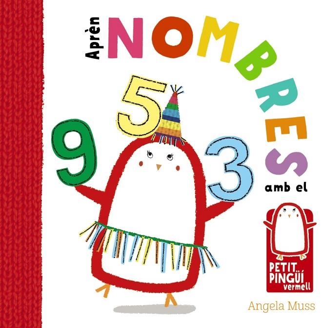 APRÈN NOMBRES AMB EL PETIT PINGÜÍ VERMELL | 9788499067575 | MUSS, ANGELA | Llibreria L'Altell - Llibreria Online de Banyoles | Comprar llibres en català i castellà online - Llibreria de Girona