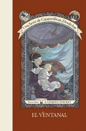 EL VENTANAL (UNA SERIE DE CATASTRÓFICAS DESDICHAS 3) | 9788490438688 | SNICKET, LEMONY | Llibreria L'Altell - Llibreria Online de Banyoles | Comprar llibres en català i castellà online - Llibreria de Girona