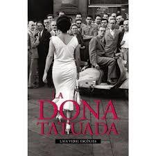 DONA TATUADA, LA | 9788416547340 | VIDAL ESCÒLIES, LAIA | Llibreria L'Altell - Llibreria Online de Banyoles | Comprar llibres en català i castellà online - Llibreria de Girona