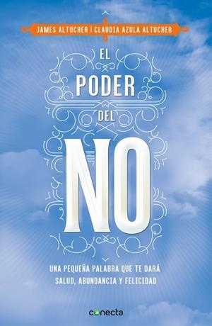 EL PODER DEL NO | 9788416029990 | ALTUCHER,, CLAUDIA AZULA/ALTUCHER, JAMES | Llibreria L'Altell - Llibreria Online de Banyoles | Comprar llibres en català i castellà online - Llibreria de Girona