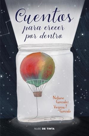 CUENTOS PARA CRECER POR DENTRO | 9788416588305 | GONZALEZ MORALES, NEKANE/GONZALO RIVAS, VIRGINIA | Llibreria L'Altell - Llibreria Online de Banyoles | Comprar llibres en català i castellà online - Llibreria de Girona