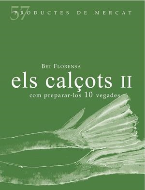 ELS CALÇOTS II | 9788494611230 | FLORENSA, BET | Llibreria L'Altell - Llibreria Online de Banyoles | Comprar llibres en català i castellà online - Llibreria de Girona