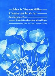 L'AMOR NO HO ÉS TOT | 9788477275794 | ST. VINCENT MILLAY, EDNA | Llibreria Online de Banyoles | Comprar llibres en català i castellà online