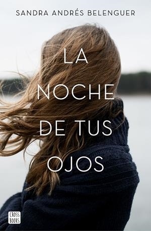 NOCHE DE TUS OJOS, LA | 9788408170112 | ANDRÉS BELENGUER, SANDRA | Llibreria L'Altell - Llibreria Online de Banyoles | Comprar llibres en català i castellà online - Llibreria de Girona