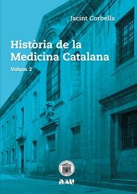 HISTÒRIA DE LA MEDICINA CATALANA VOLUM 2 | 9788494476549 | JACINT CORBELLA | Llibreria L'Altell - Llibreria Online de Banyoles | Comprar llibres en català i castellà online - Llibreria de Girona