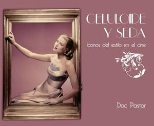 CELULOIDE Y SEDA | 9788494479977 | DOC PASTOR | Llibreria L'Altell - Llibreria Online de Banyoles | Comprar llibres en català i castellà online - Llibreria de Girona