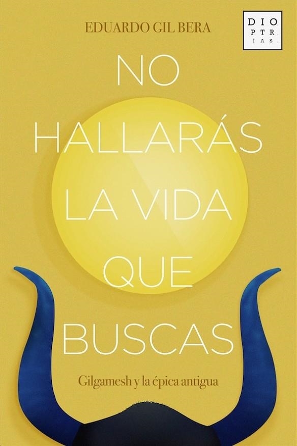 NO HALLARÁS LA VIDA QUE BUSCAS | 9788494297380 | GIL BERA, EDUARDO | Llibreria L'Altell - Llibreria Online de Banyoles | Comprar llibres en català i castellà online - Llibreria de Girona
