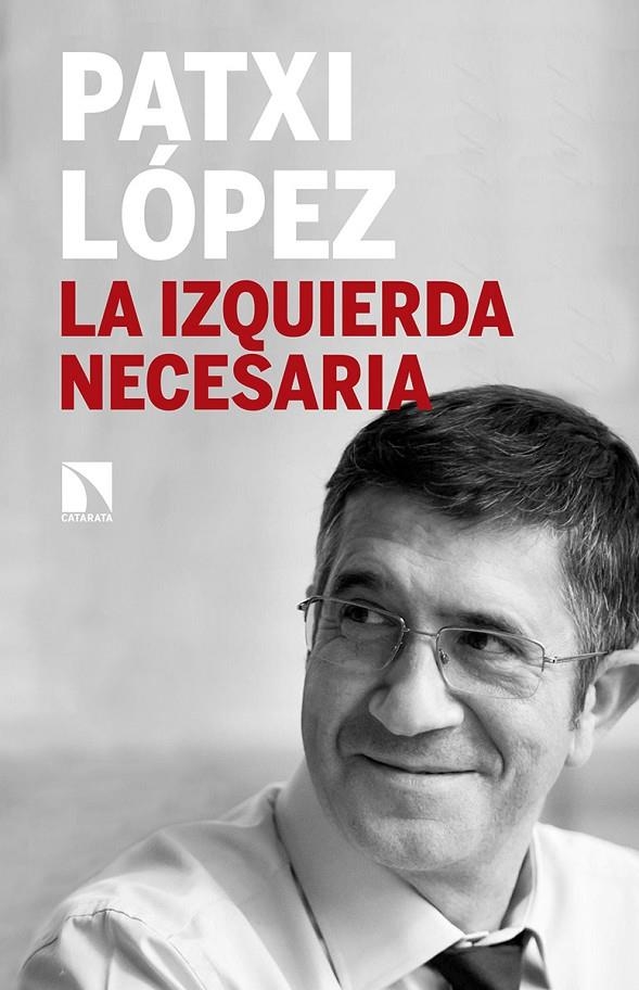 IZQUIERDA NECESARIA, LA | 9788490973028 | LÓPEZ, PATXI | Llibreria L'Altell - Llibreria Online de Banyoles | Comprar llibres en català i castellà online - Llibreria de Girona