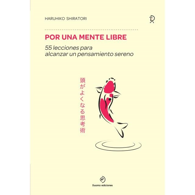 PARA UNA MENTE LIBRE | 9788416634378 | SHIRATORI, HARUHIKO | Llibreria L'Altell - Llibreria Online de Banyoles | Comprar llibres en català i castellà online - Llibreria de Girona