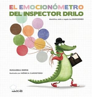 EL EMOCIONÓMETRO DEL INSPECTOR DRILO | 9788494444692 | SUSANNA ISERN/MÓNICA CARRETERO | Llibreria L'Altell - Llibreria Online de Banyoles | Comprar llibres en català i castellà online - Llibreria de Girona