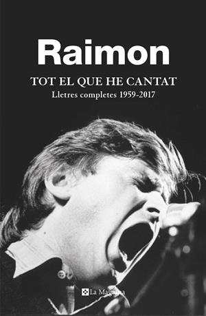TOT EL QUE HE CANTAT | 9788482648279 | , RAIMON | Llibreria L'Altell - Llibreria Online de Banyoles | Comprar llibres en català i castellà online - Llibreria de Girona