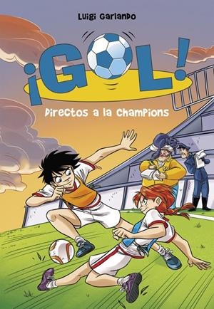 DIRECTOS A LA CHAMPIONS (SERIE ¡GOL! 41) | 9788490437889 | LUIGI GARLANDO | Llibreria L'Altell - Llibreria Online de Banyoles | Comprar llibres en català i castellà online - Llibreria de Girona