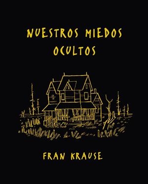 NUESTROS MIEDOS OCULTOS | 9788494556838 | FRAN KRAUSE | Llibreria L'Altell - Llibreria Online de Banyoles | Comprar llibres en català i castellà online - Llibreria de Girona