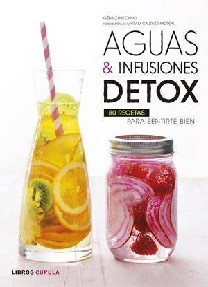 AGUAS E INFUSIONES DETOX | 9788448022815 | GERALDINE OLIVO | Llibreria L'Altell - Llibreria Online de Banyoles | Comprar llibres en català i castellà online - Llibreria de Girona