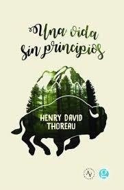 VIDA SIN PRINCIPIOS, UNA | 9789874086068 | THOREAU, HENRY DAVID | Llibreria L'Altell - Llibreria Online de Banyoles | Comprar llibres en català i castellà online - Llibreria de Girona