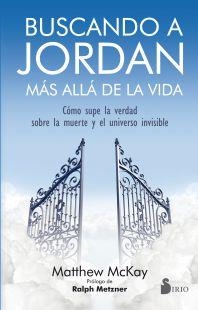 BUSCANDO A JORDAN, MÁS ALLÁ DE LA VIDA | 9788417030124 | MCKAY, MATTHEW | Llibreria L'Altell - Llibreria Online de Banyoles | Comprar llibres en català i castellà online - Llibreria de Girona