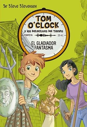 TOM O'CLOCK 2. EL GLADIADOR FANTASMA | 9788424660321 | STEVENSON, SIR STEVE | Llibreria Online de Banyoles | Comprar llibres en català i castellà online