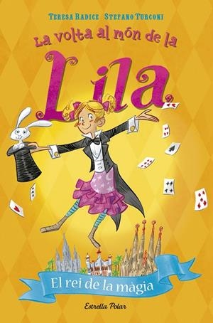 EL REI DE LA MÀGIA | 9788491372691 | TERESA RADICE/STEFANO TURCONI | Llibreria L'Altell - Llibreria Online de Banyoles | Comprar llibres en català i castellà online - Llibreria de Girona