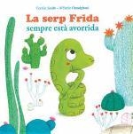 LA SERP FRIDA SEMPRE ESTÀ AVORRIDA | 9788494499722 | CORALIE SAUDO / MÉLANIE GRANDGIRARD | Llibreria L'Altell - Llibreria Online de Banyoles | Comprar llibres en català i castellà online - Llibreria de Girona