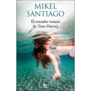 EL EXTRAÑO VERANO DE TOM HARVEY | 9788466661058 | SANTIAGO, MIKEL | Llibreria Online de Banyoles | Comprar llibres en català i castellà online