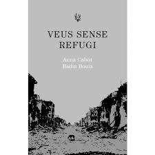 VEUS SENSE REFUGI | 9788494587788 | CABOLT ANNA | Llibreria L'Altell - Llibreria Online de Banyoles | Comprar llibres en català i castellà online - Llibreria de Girona