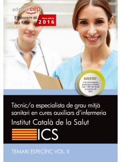 TÈCNIC/A DE GRAU MITJÀ SANITARI EN CURES AUXILIARS D’INFERMERIA. INSTITUT CATALÀ DE LA SALUT (ICS). TEMARI ESPECÍFIC VOL. II | 9788468165714 | AAVV | Llibreria L'Altell - Llibreria Online de Banyoles | Comprar llibres en català i castellà online - Llibreria de Girona