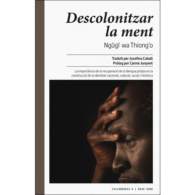 DESCOLONITZAR LA MENT | 9788416689446 | WA THIONG'O, NGUGI | Llibreria Online de Banyoles | Comprar llibres en català i castellà online