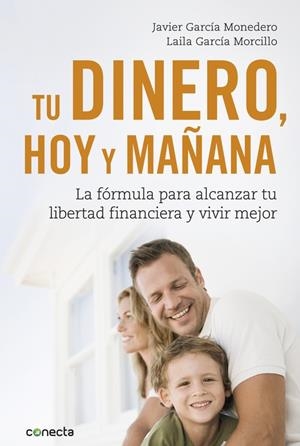 TU DINERO, HOY Y MAÑANA | 9788416883035 | JAVIER GARCÍA MONEDERO/LAILA GARCÍA MORCILLO | Llibreria L'Altell - Llibreria Online de Banyoles | Comprar llibres en català i castellà online - Llibreria de Girona