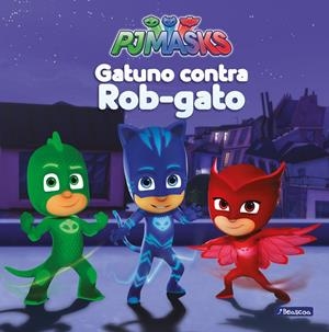 GATUNO CONTRA ROB-GATO (PJ MASKS. PRIMERAS LECTURAS) | 9788448847982 | VARIOS AUTORES | Llibreria Online de Banyoles | Comprar llibres en català i castellà online