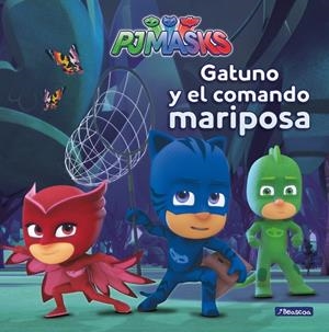 GATUNO Y EL COMANDO MARIPOSA (PJ MASKS. PRIMERAS LECTURAS) | 9788448847975 | VARIOS AUTORES | Llibreria Online de Banyoles | Comprar llibres en català i castellà online