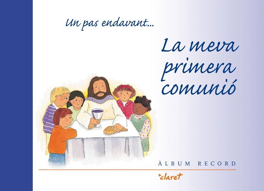 UN PAS ENDAVANT... LA MEVA PRIMERA COMUNIÓ | 9788482975016 | CODINA I FARRÉS, JOSEP | Llibreria L'Altell - Llibreria Online de Banyoles | Comprar llibres en català i castellà online - Llibreria de Girona