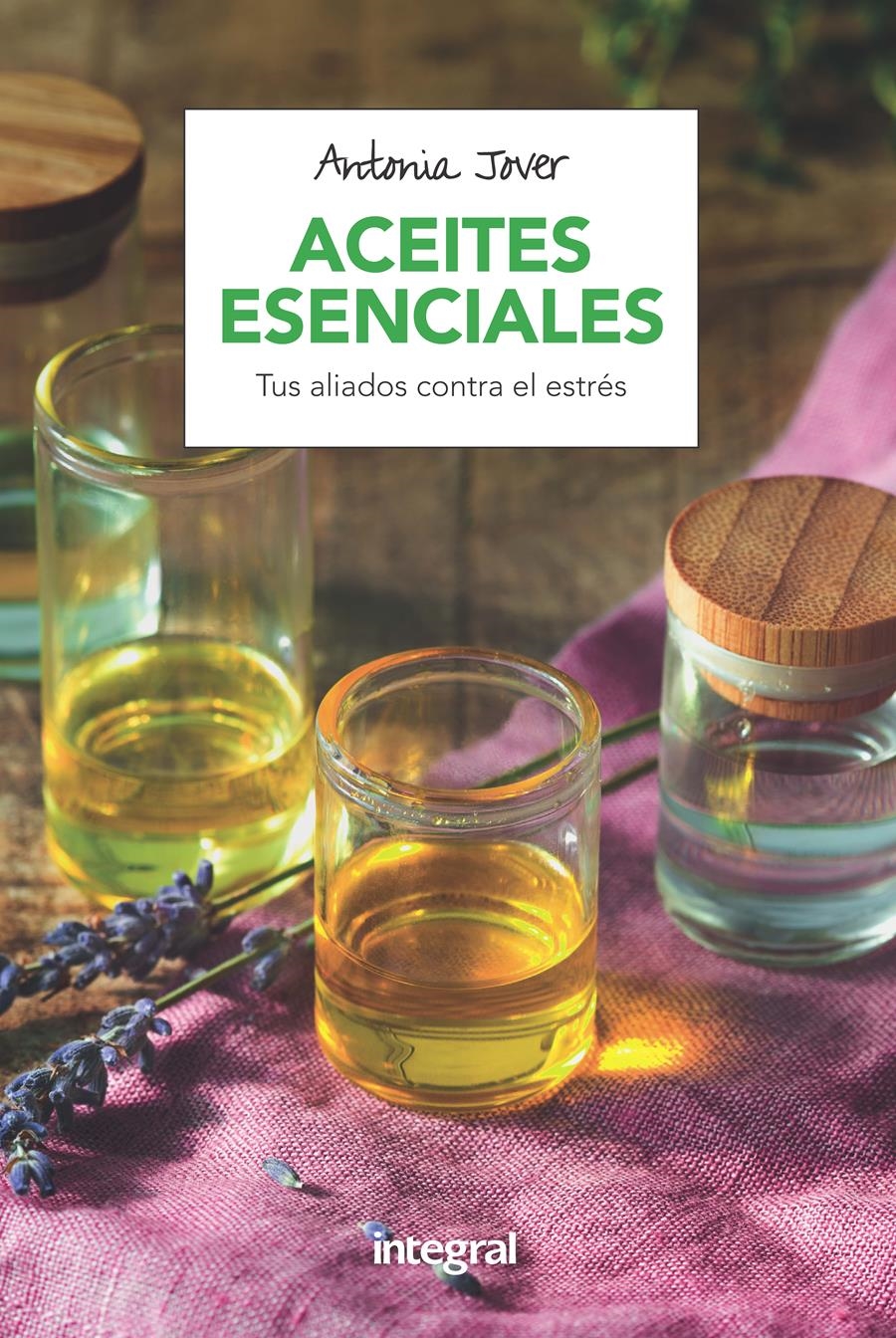 ACEITES ESENCIALES | 9788491180760 | JOVER GARCÍA, ANTONIA | Llibreria L'Altell - Llibreria Online de Banyoles | Comprar llibres en català i castellà online - Llibreria de Girona