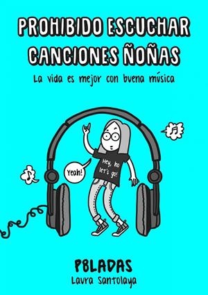 PROHIBIDO ESCUCHAR CANCIONES ÑOÑAS | 9788416890217 | SANTOLAYA, LAURA | Llibreria L'Altell - Llibreria Online de Banyoles | Comprar llibres en català i castellà online - Llibreria de Girona
